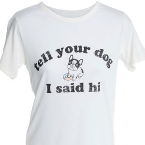Tell Your Dog I Said Hi T-Shirt